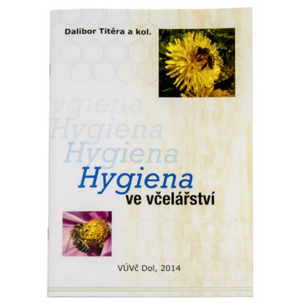 Hygiena ve včelařství - Dalibor Titěra a kolektiv