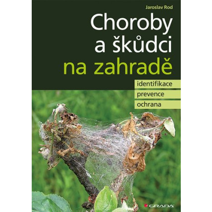 Choroby a škůdci na zahradě - Jaroslav Rod
