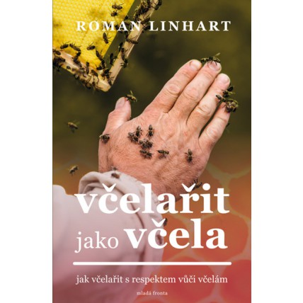 Včelařit jako včela - Roman Linhart