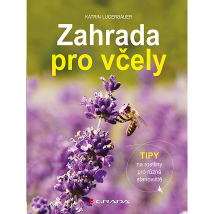 Zahrada pro včely - Katrin Lugerbauer
