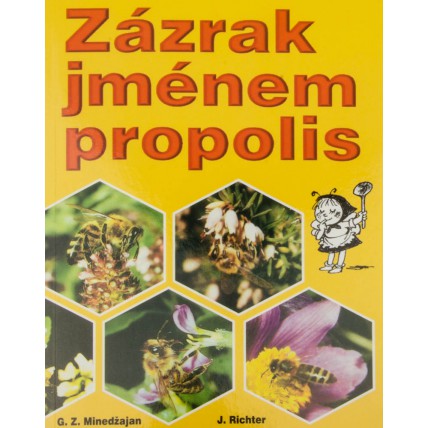 Zázrak jménem propolis - G.Z. Minedžajan, J. Richter 