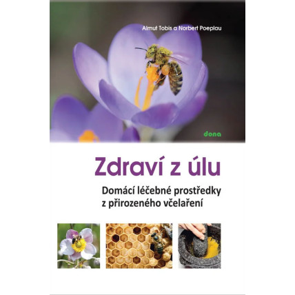 Zdraví z úlu - Almut Tobis, Norbert Poeplau
